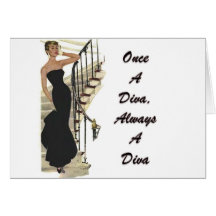 Once A Diva, Always A Diva Greeting Card