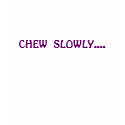 ONCE BITTEN CHEW SLOWLY t-shirts by Front2Back ONCE BITTEN CHEW SLOWLY t-shirts