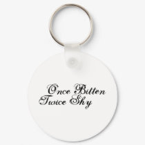 Once Bitten Twice Shy keychains by worldsfair Once Bitten Twice Shy keychains