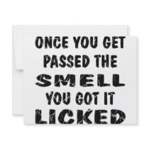 Once You Get Passed The Smell You Got It Licked invitations