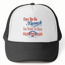 Once You Go Barack hats by BuzzEdition Once You Go Barack hats