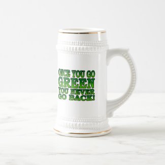 Once You Go Green You Never Go Back Mug