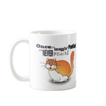 Once you snuggle a fat cat you never go back! mug
