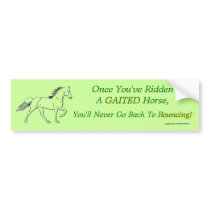 Once You've Ridden A Gaited Horse Bumper Stickers