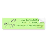 Once You've Ridden A Gaited Horse Bumper Stickers