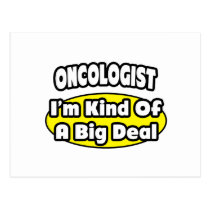 Oncologist = Kind of a Big Deal Post Card