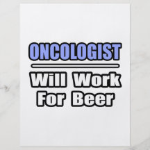 Oncologist...Will Work For Beer Personalized Flyer