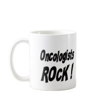 Oncologists Rock! Mug by TShirtDotCom Oncologists Rock! Mug