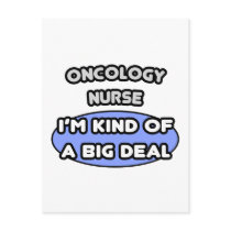 Oncology Nurse ... Kind of a Big Deal Postcards