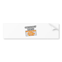 Oncology Nurse...More Than Job, Way of Life bumper stickers