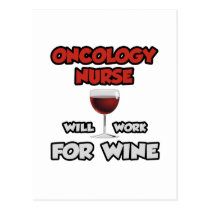 Oncology Nurse ... Will Work For Wine postcards