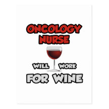 Oncology Nurse ... Will Work For Wine Post Card