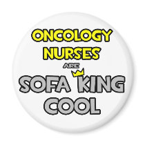 Oncology Nurses Are Sofa King Cool magnets