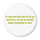 One Bad Grandmother Refrigerator Magnet