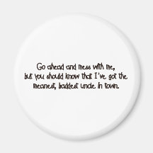 One Bad Uncle! Fridge Magnet