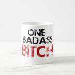 One Badass Bitch Mugs