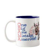 One Big Ass Mistake America Anti Obama Gear New mugs by YesPoliticsSuck One Big Ass Mistake America Anti Obama Gear New mugs