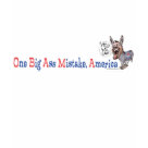ladies_fitted_babydoll - Pictured is a caricature of a hybrid Barack Obama and Democrat Donkey spewing false promises of Hope and Change. What America is really getting is just another politician who says whatever it takes to get elected. Express your frustration with the Obama Administration with Our Funny One Big Ass Mistake America Anti Obama t-shirts, buttons, mugs and bumper stickers and more. Thank you.