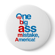 One big ass mistake, America - Pinback Buttons