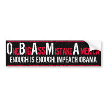 ONE BIG ASS MISTAKE AMERICA - ENOUGH IS ENOUGH BUMPER STICKER