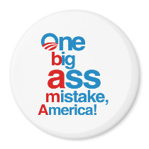 One big ass mistake, America - Fridge Magnet