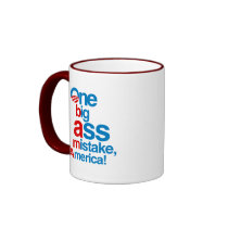 One big ass mistake, America - Coffee Mug