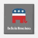 One Big Ass Mistake America Refrigerator Magnets