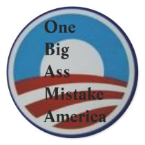 One Big Ass Mistake America - Round stickers