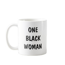 ONE BLACK WOMAN Coffee Mug