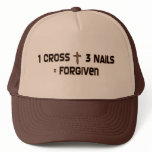 One cross three nails forgiven trucker hat