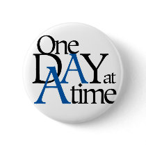 one day at a time pinback button