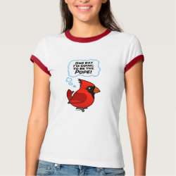 One day I'm going to be the Pope! Ladies Ringer T-Shirt