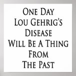 One Day Lou Gehrig's Disease Will Be A Thing From posters