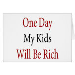 One Day My Kids Will Be Rich Cards