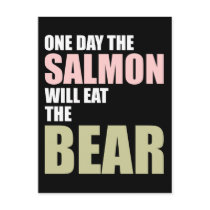 One Day the Salmon Will Eat the Bear Post Cards