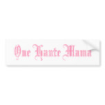 One Haute Mama Bumper Stickers