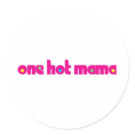 One Hot Mama Round Stickers