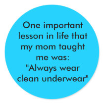 One important lesson in life that my mom taught... stickers by shchic01 One important lesson in life that my mom taught... stickers
