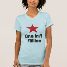 One In A Million T Shirts