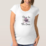 One in the Oven Maternity T-Shirt