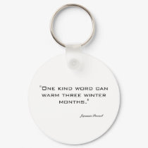 "One kind word can warm three winter months." ,... keychains