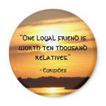 "One loyal friend..." Fridge Magnet