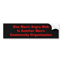 One Man's Angry Mob bumper stickers