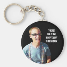 “One Minute Left in My Brain” Keychain