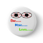 One... More... Level... - Bloodshot Eyes Pin