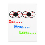 One... More... Level... - Bloodshot Eyes postcards