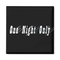 One Night Only Magnet by Quill_And_Me One Night Only Magnet
