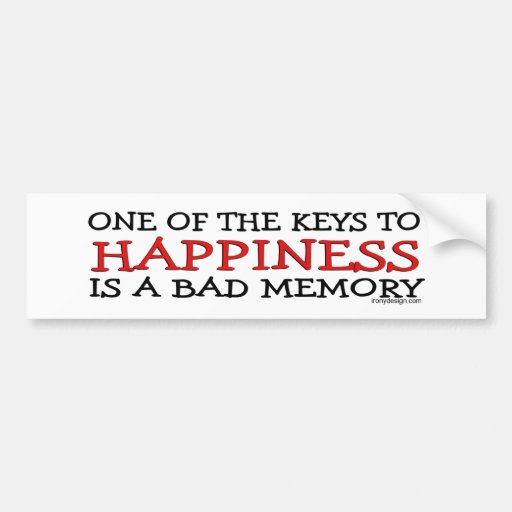 One Of The Keys To Happiness Bumpersticker Bumper Stickers