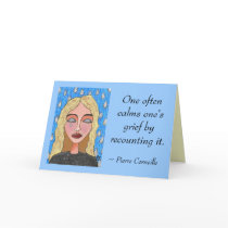 One often calms one's grief by recounting it. - ca cards by folkartblonde One often calms one's grief by recounting it. - ca cards