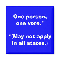 One person, one vote.... - magnet